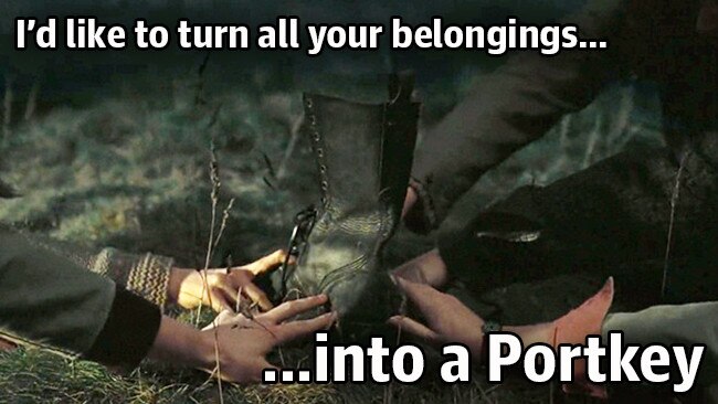 It’s the Portkey to my happiness.