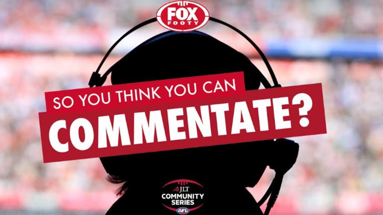 Fancy yourself as a footy commentator? Enter Fox Footy's 'So You Think You Can Commentate?' competition.