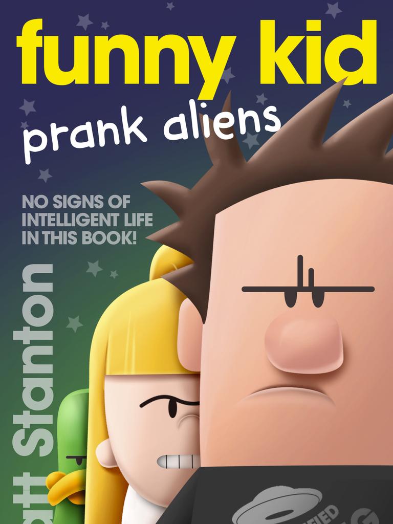 The latest book in the best-selling Funny Kid series by Matt Stanton, Prank Aliens is all about playing funny tricks. Image: supplied.