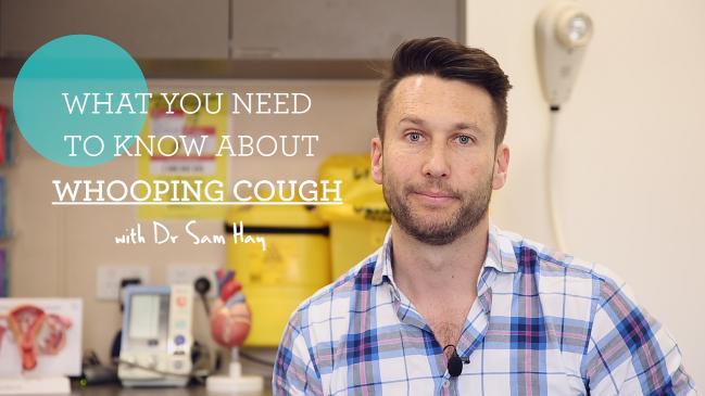 Dr Sam Hay takes us through everything parents need to know about whooping cough.