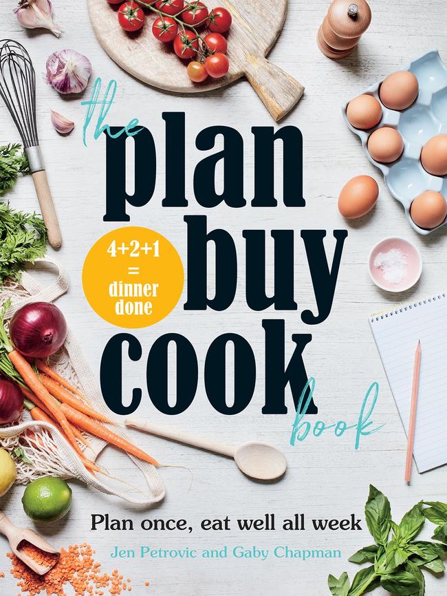 The Plan Buy Cook book, by Jen Petrovic and Gaby Chapman, Hardie Grant, $29.99