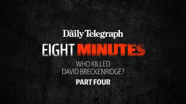 Eight Minutes: Who killed David Breckenridge (Chapter Four) ​