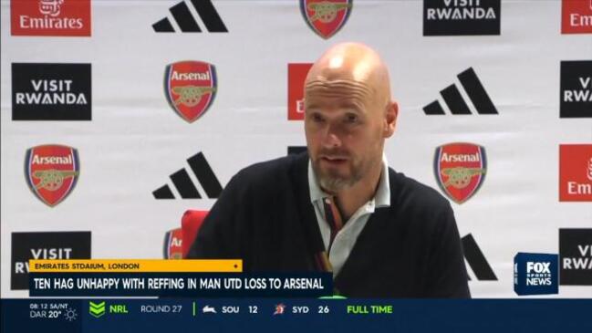 Ten Hag furious with reffing in North London