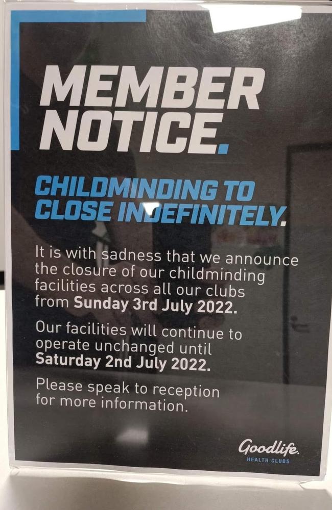 A sign at a Goodlife Health Club has alerted hundreds of members to the fact the gym chain is permanently shutting its childminding facilities. Picture: Supplied to news.com.au