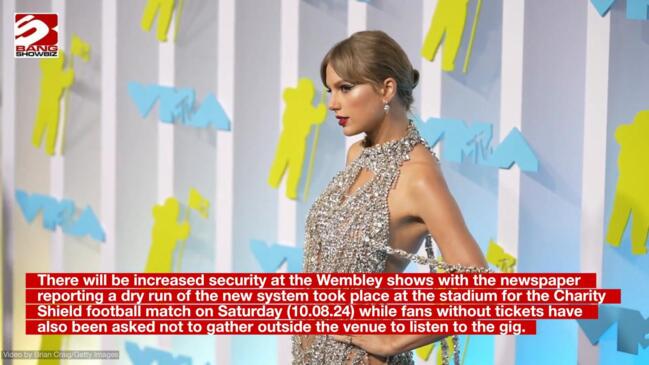 Taylor Swift's security is now at 'presidential level' ahead of London shows