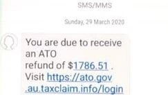 Text and email scams may say that an individual is owed a tax refund and could ask for log in or credit card details. Source: Scamwatch