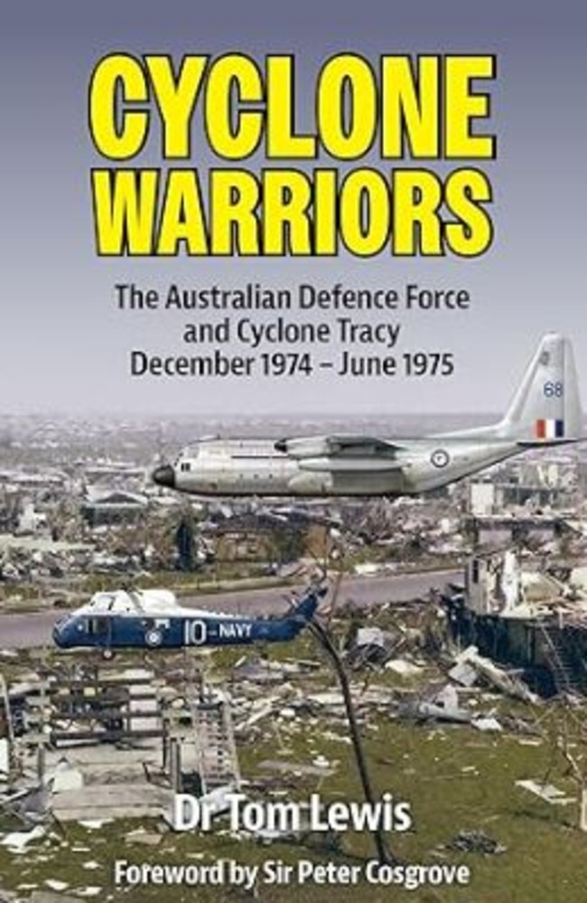 Cyclone Warriors: The Australian Defence Force and Cyclone Tracy December 1974 - June 1975. Source: Amazon.