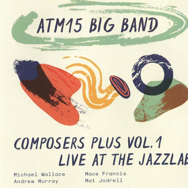 Artwork for 'Composers Plus Vol. 1: Live at the Jazzlab', an album by ATM15 Big Band released in 2020.