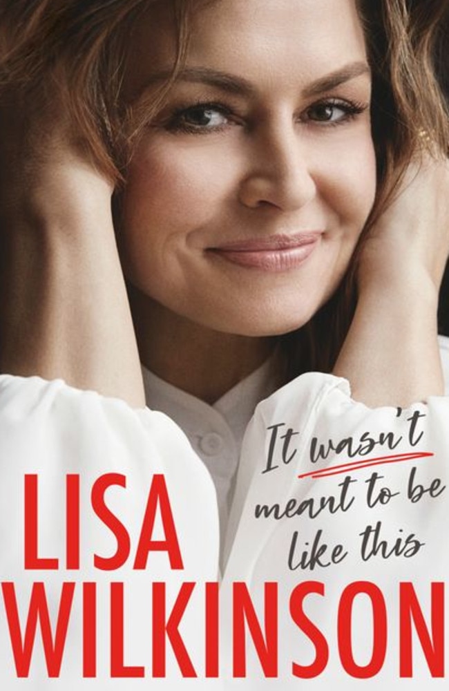 Lifts the lid … It Wasn't Meant To Be Like This by Lisa Wilkinson.