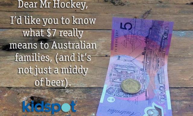 Dear Mr Hockey: Do you know what $7 really means to Australian families?