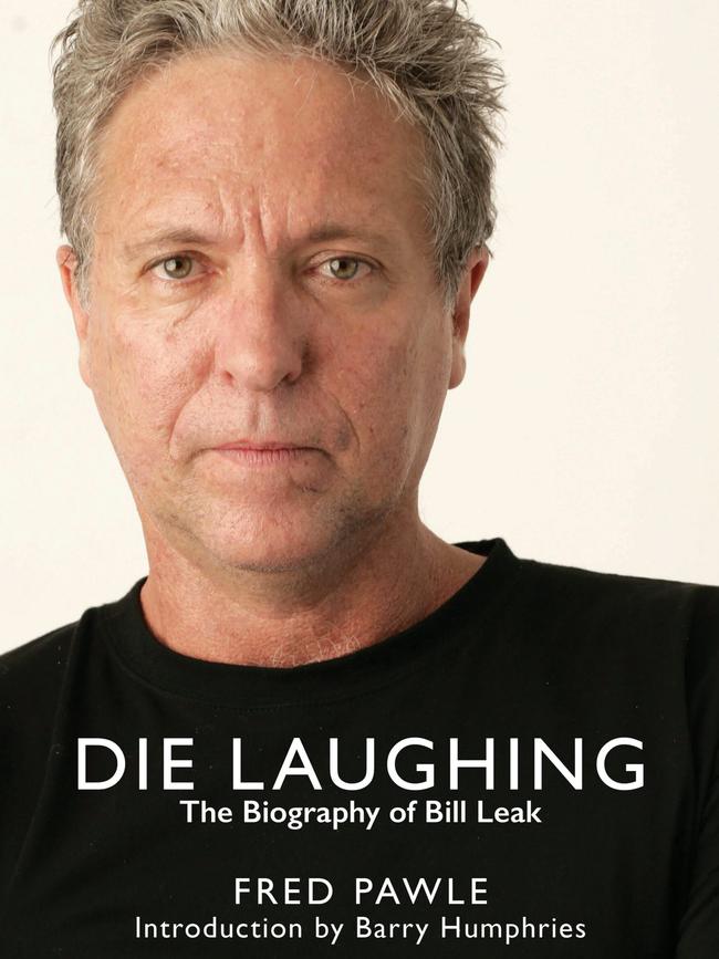 Die Laughing The Biography of Bill Leak by Fred Pawle