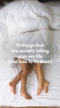 10 things that are secretly killing your sex life (and how to fix them)