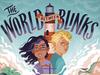 Book cover - The World Between Blinks by Amie Kaufman and Ryan Graudin. For Kids News