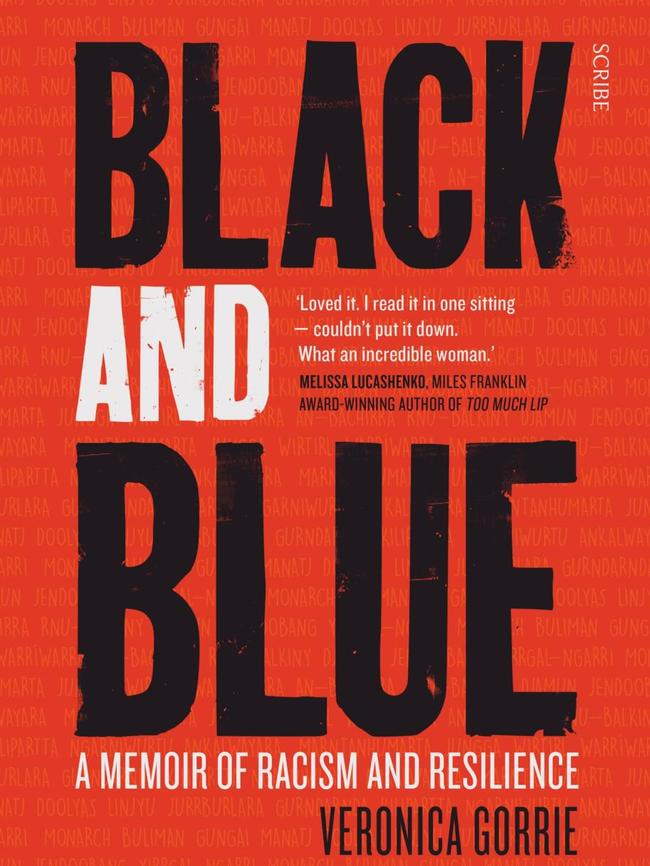 Black and Blue: A Memoir of Racism and Resilience is the true account of Veronica Gorrie’s ten years as a Queensland police officer.