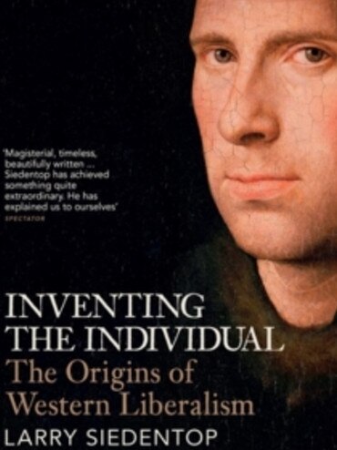 Larry Siedentop's Inventing the Individual: The Origins of Western Liberalism.