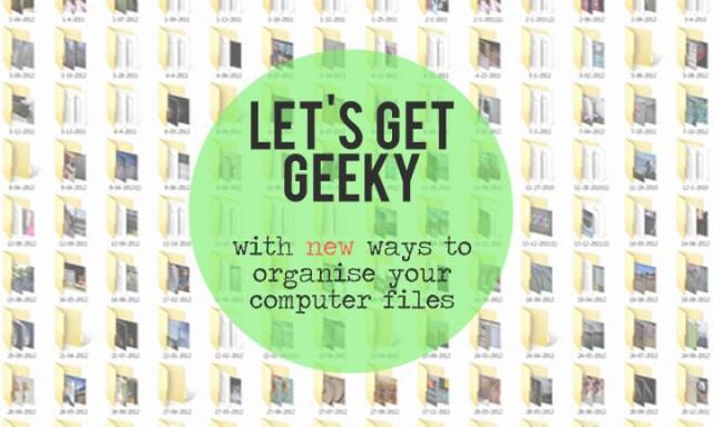 How to get geeky with computer file organisation