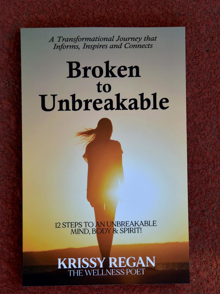 Krissy Regan from Townsville has published Broken to Unbreakable ...