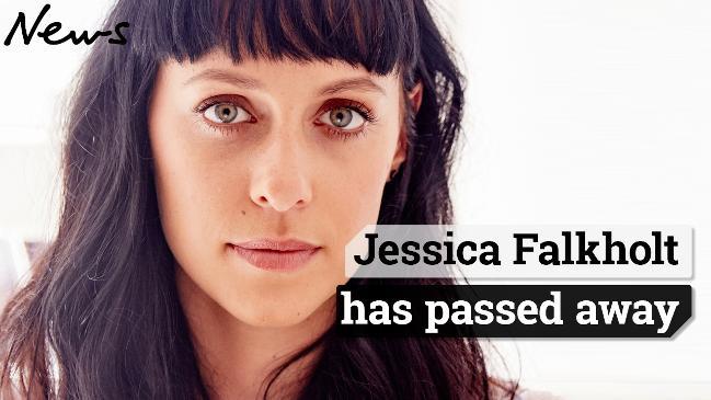 Jessica Falkholt has passed away