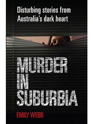 Emily Webb's book looks at more than 20 Australian murders.