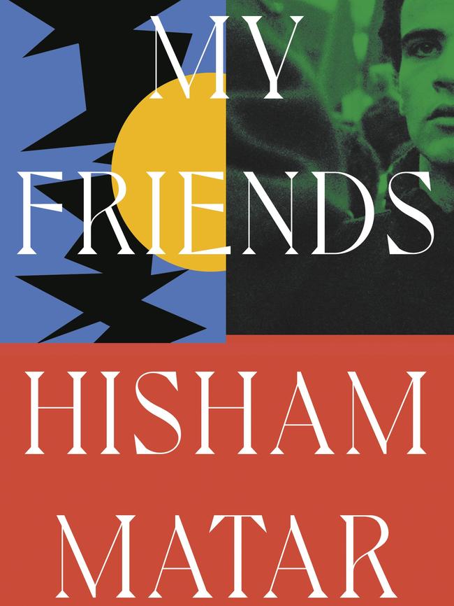 My Friends by Hisham Matar