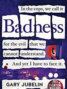 Badness by Gary Jubelin.