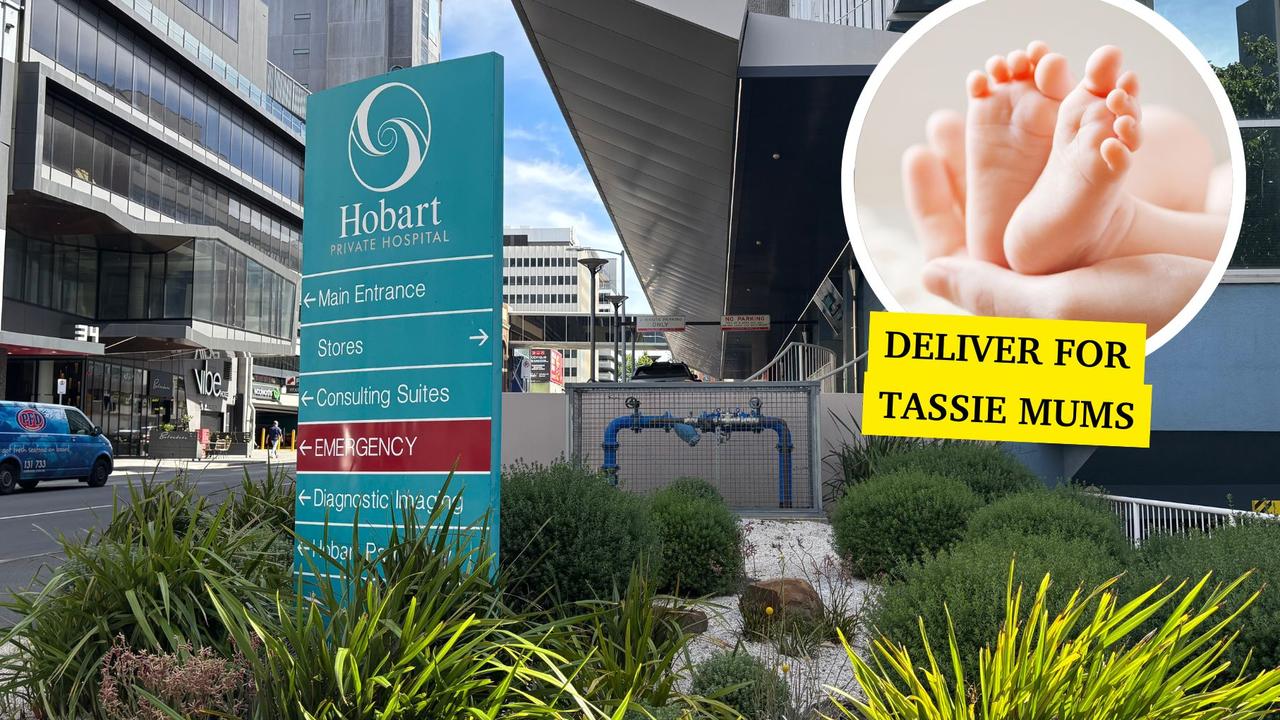 Hobart Private Hospital: Deliver for Tassie mums.