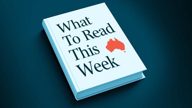 What to read this week from The Australian.