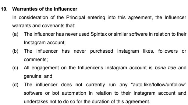 An example of how a contract outlines that the influencer must be genuine and not use software to artificially inflate their following. Picture: Supplied