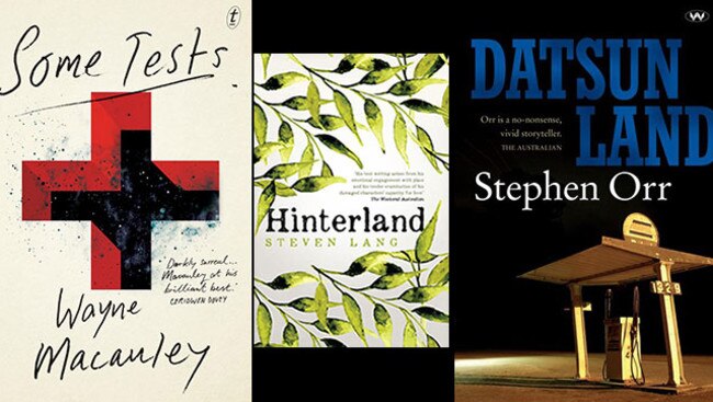 Some Tests by Wayne Macauley, Hinterland by Steven Lang, Datsunland by Stephen Orr.