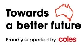 Towards a Better Future, in conjunction with Coles’ Better Together strategy, shares stories on farming, local communities, health & wellbeing, and sustainability/food waste to shine a light on the people, charities and organisations that are helping make our country a better place.