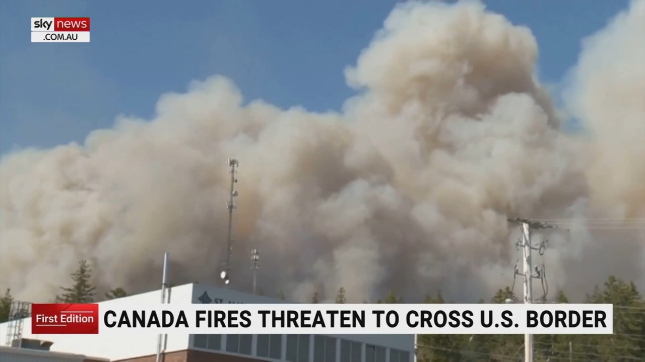 Canadian Wildfires Threaten To Cross US Border Sky News Australia   1c650d664df7c1b7599b6391d75a5e3f