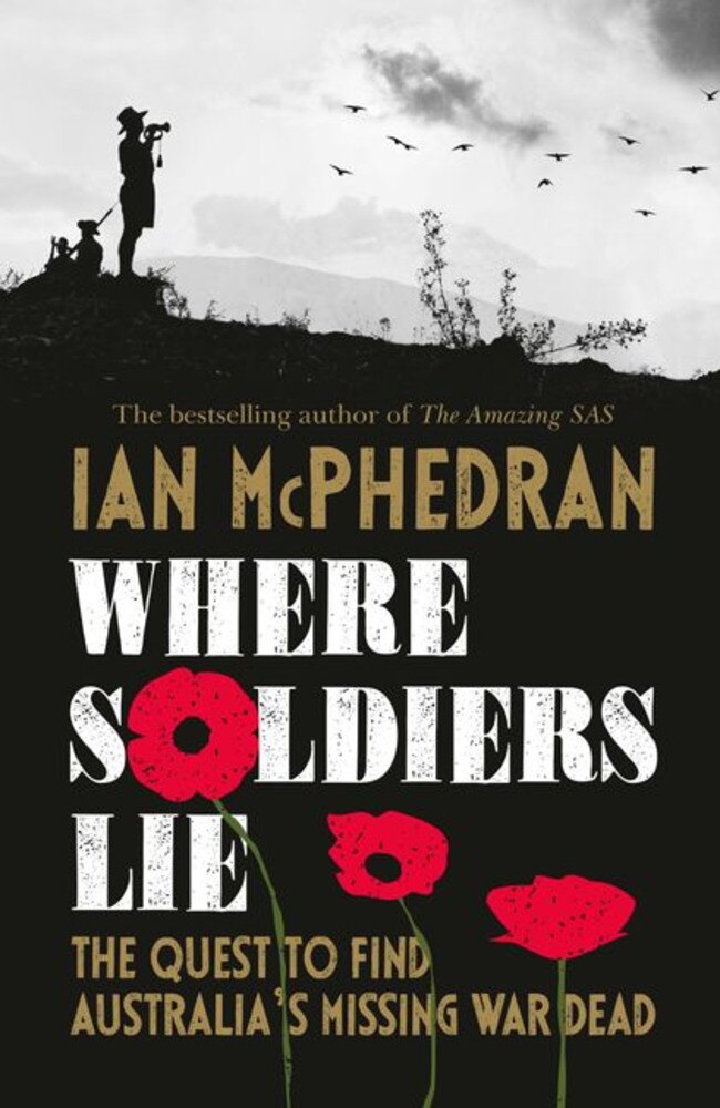 Where Soldiers Lie by Ian McPhedran.