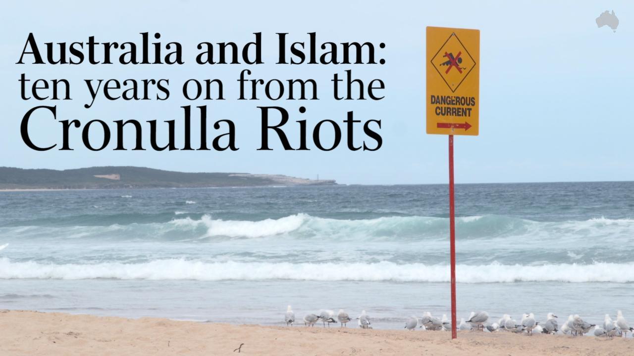 Australia and Islam: ten years on from the Cronulla Riots