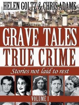 Burns is one of the subjects in Grave Tales: True Crime, by Helen Goltz and Chris Adams.