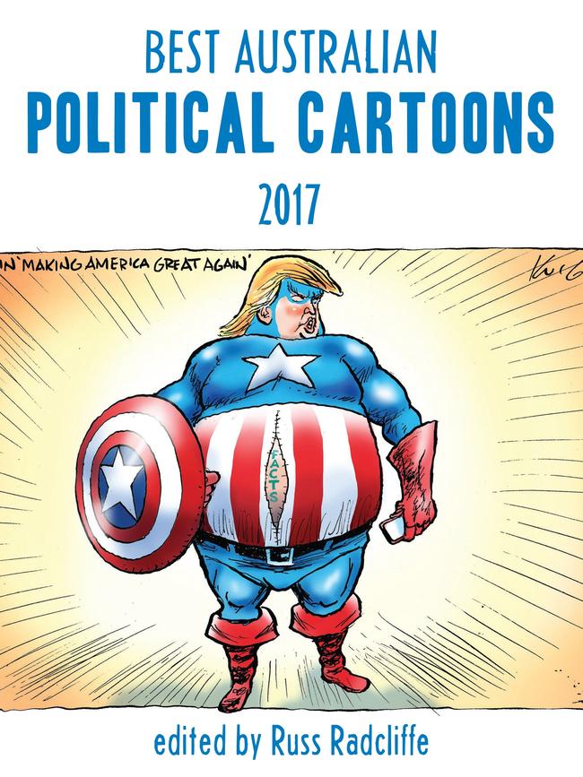 The Best Australian Political Cartoons 2017, edited by Russ Radcliffe.