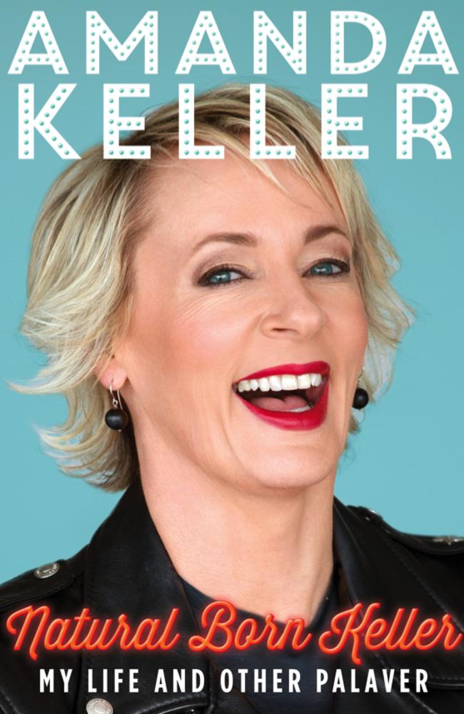 This is an extract from Amanda Keller’s new book Natural Born Keller, published by Allen and Unwin.