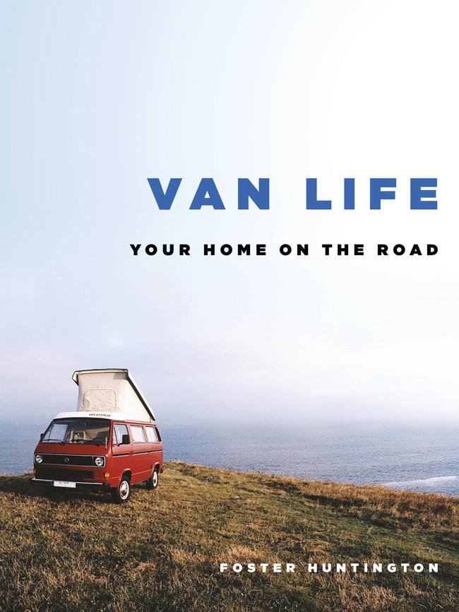 Van Life: Your Home on the Road by Foster Huntington.