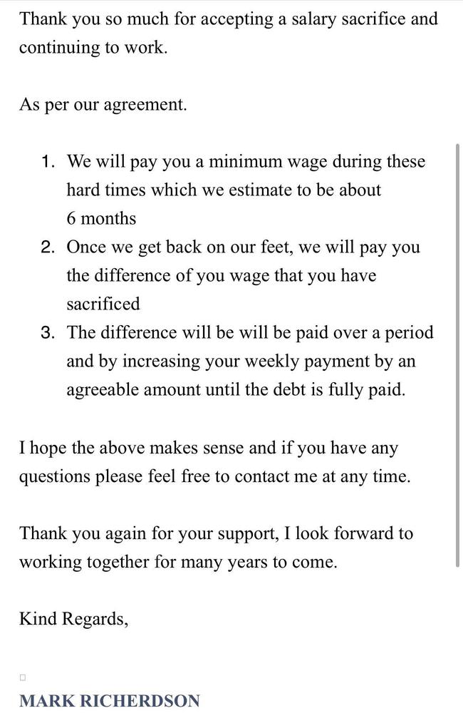 An email from April, 2020 between Mr Richerdson and staff indicated staff would be compensated after taking a salary cut during the pandemic. Picture: Supplied