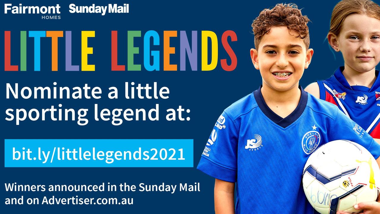 Send in your family’s - or school or club - Little Legend, via the link above or by emailing littlelegends.sa@news.com.au