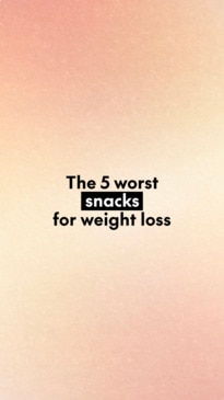 The 5 worst snacks for weightloss