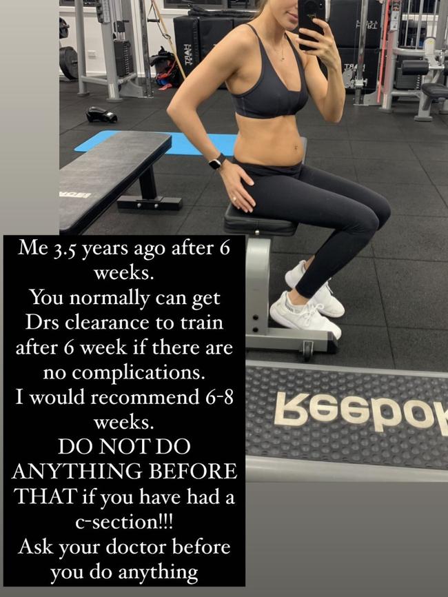 While she hasn’t indicated when she will start to train again, she said she would not recommend returning to the gym before six to eight weeks. Picture: Instagram