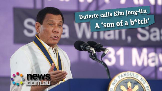 Duterte calls Kim Jong-Un a 'son of a b*tch'