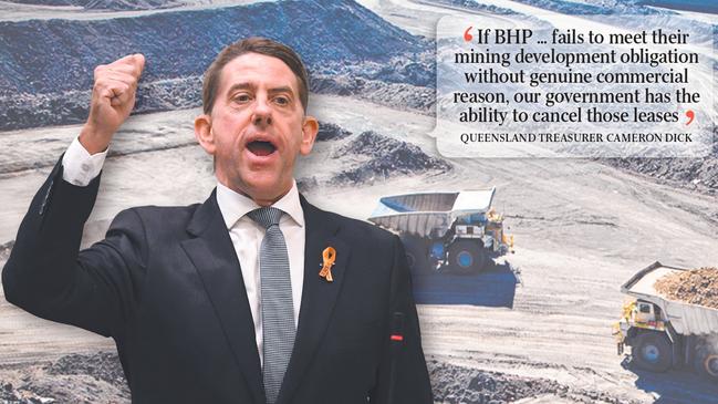 Queensland Treasurer Cameron Dick has warned the government will not hesitate to revoke existing tenures on BHP’s Queensland mines if they are being “misused”.