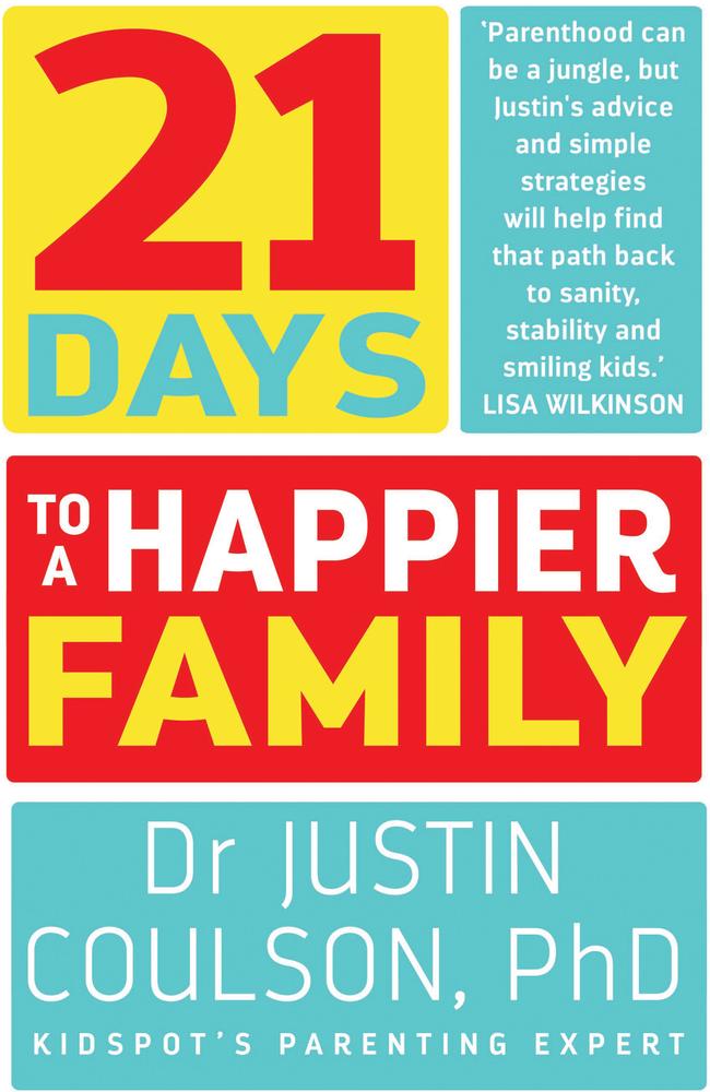 21 days To A Happier Family by Dr Justin Coulson.