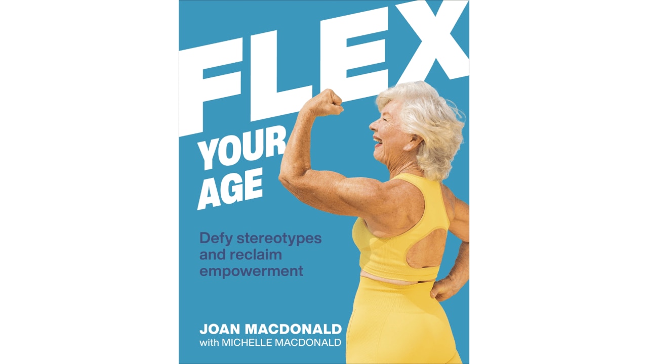 Flex Your Age: Defying Stereotypes & Reclaiming Empowerment by Joan MacDonald