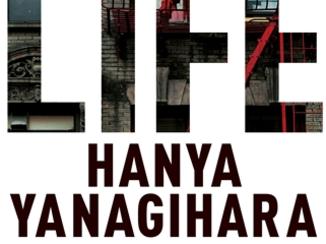 A Little Life, by Hanya Yanagihara