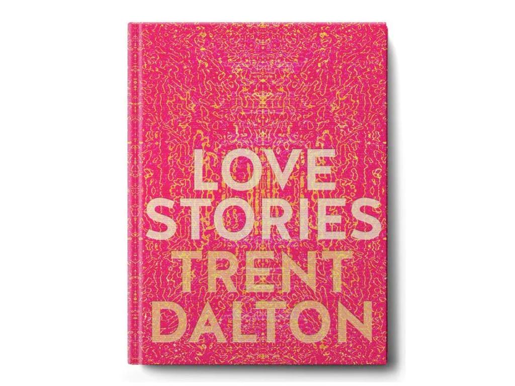 Love Stories by Trent Dalton.