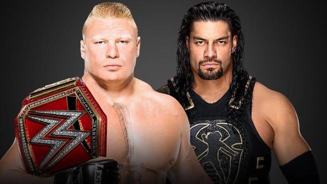 Roman Reigns v Brock Lesnar for the Universal Championship.