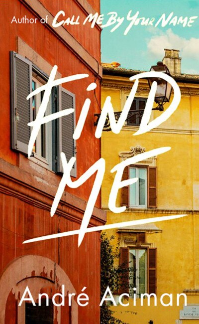 Find Me, by Andre Aciman.