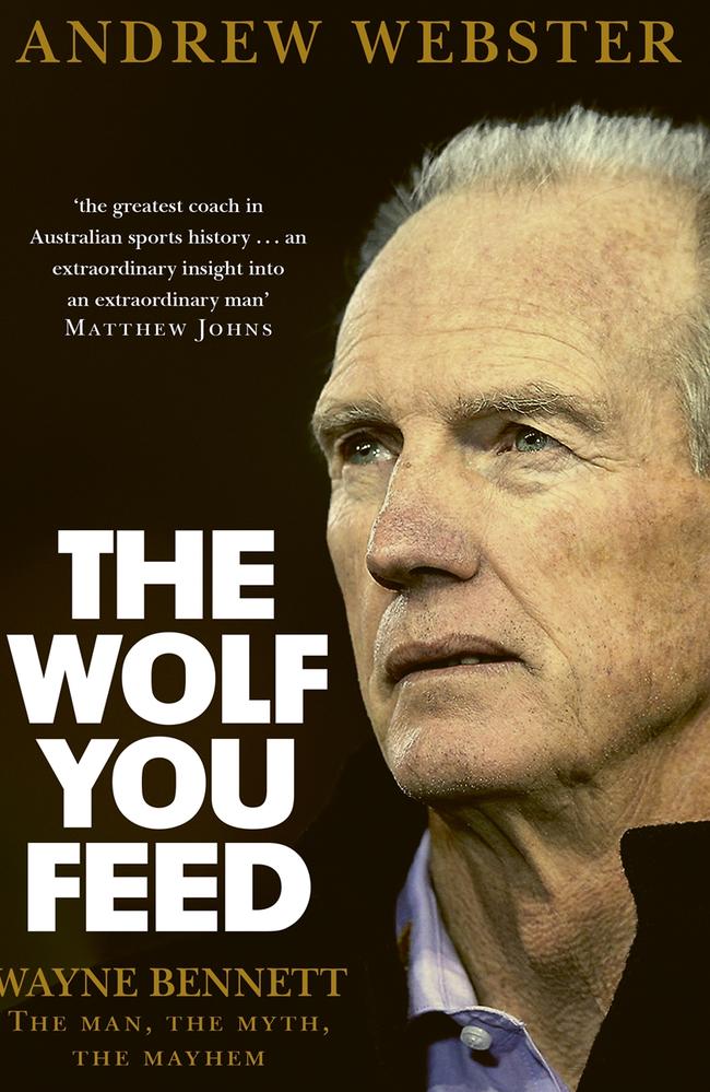 Wayne Bennett's latest biography, 'The Wolf You Feed'.